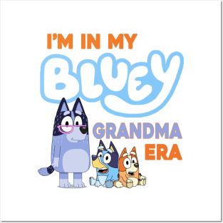 I'm in my bluey grandma era Posters and Art